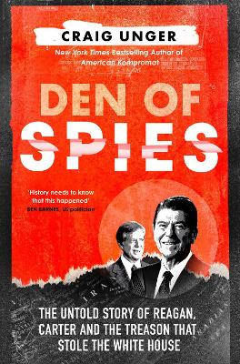 Den of Spies: The Untold Story of Reagan, Carter and the Treason that Stole the White House book