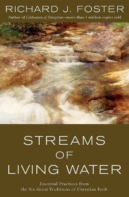 Streams of Living Water by Richard Foster