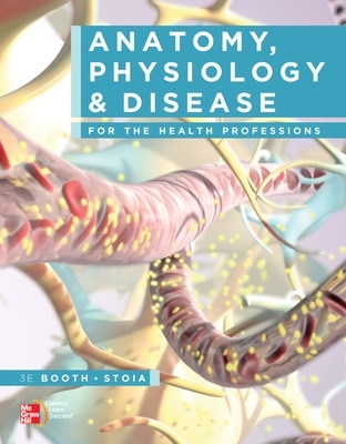 Anatomy, Physiology, and Disease for the Health Professions book