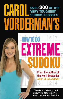 Carol Vorderman's How to Do Extreme Sudoku by Carol Vorderman