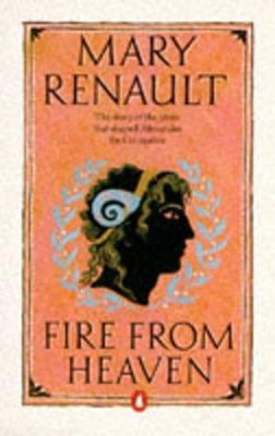 Fire from Heaven by Mary Renault