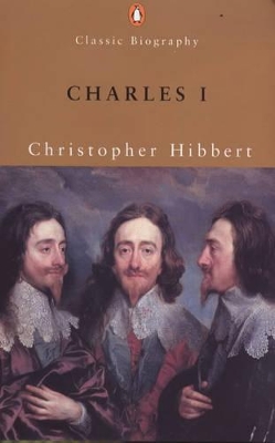 Charles I by Christopher Hibbert