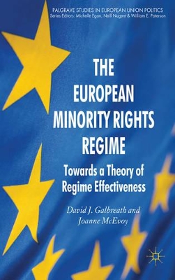 The The European Minority Rights Regime: Towards a Theory of Regime Effectiveness by David J. Galbreath