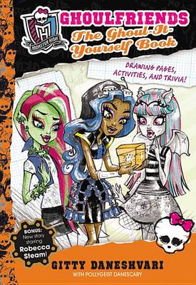 Monster High Ghoulfriends: The Ghoul-It-Yourself Book book