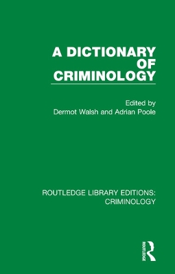 A Dictionary of Criminology by Dermot Walsh