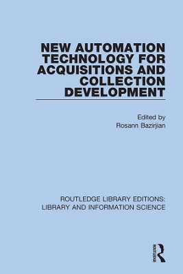 New Automation Technology for Acquisitions and Collection Development by Rosann Bazirjian