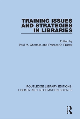 Training Issues and Strategies in Libraries by Paul M. Gherman