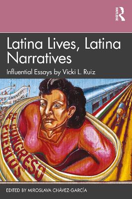 Latina Lives, Latina Narratives: Influential Essays by Vicki L. Ruiz book