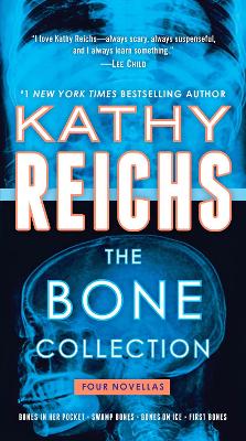The Bone Collection by Kathy Reichs