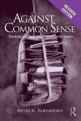 Against Common Sense by Kevin K. Kumashiro
