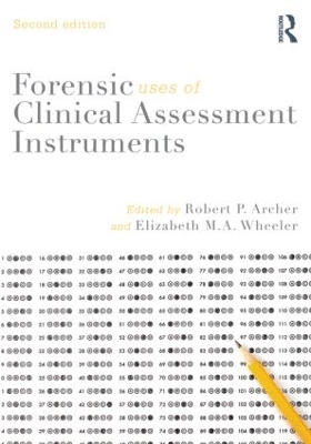 Forensic Uses of Clinical Assessment Instruments by Robert P. Archer