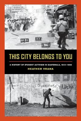 This City Belongs to You by Heather A. Vrana
