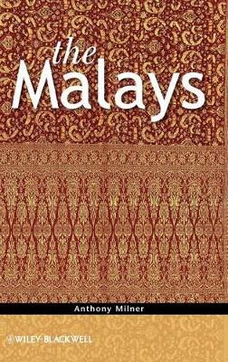 The Malays by Anthony Milner