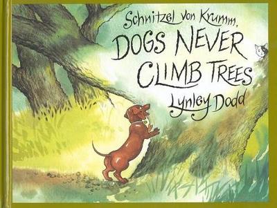 Schitznel Von Krumm: Dogs Never Climb Trees: Dogs Never Climb Trees book