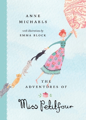 The Adventures of Miss Petitfour by Anne Michaels