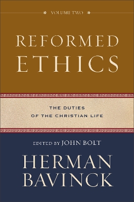 Reformed Ethics – The Duties of the Christian Life book