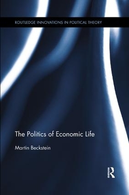 Politics of Economic Life by Martin Beckstein
