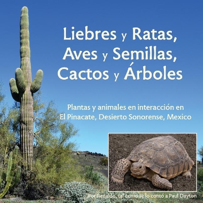 Liebres y Ratas, Aves y Semillas, Cactos y �rboles: Plantas y animales en interacci�n en El Pinacate, Desierto Sonorense, M�xico book