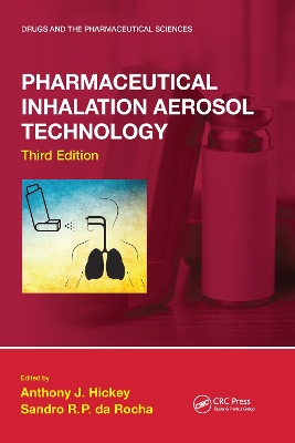 Pharmaceutical Inhalation Aerosol Technology, Third Edition by Anthony J. Hickey