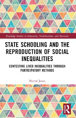 State Schooling and the Reproduction of Social Inequalities: Contesting Lived Inequalities through Participatory Methods book