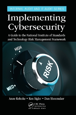 Implementing Cybersecurity: A Guide to the National Institute of Standards and Technology Risk Management Framework book