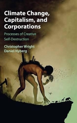 Climate Change, Capitalism, and Corporations by Christopher Wright