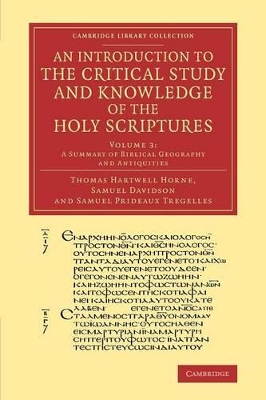 Introduction to the Critical Study and Knowledge of the Holy Scriptures: Volume 3, A Summary of Biblical Geography and Antiquities book