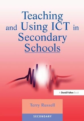 Teaching and Using ICT in Secondary Schools book
