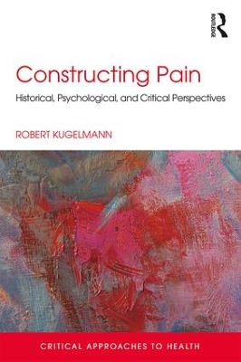 Constructing Pain by Robert Kugelmann