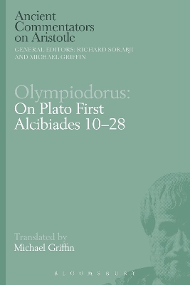 Olympiodorus: On Plato First Alcibiades 10-28 by Michael Griffin