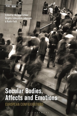 Secular Bodies, Affects and Emotions: European Configurations book