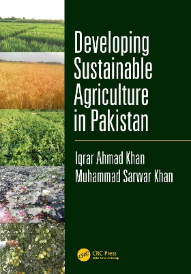 Developing Sustainable Agriculture in Pakistan by Iqrar Ahmad Khan