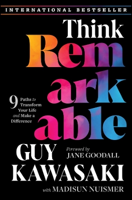 Think Remarkable: 9 Paths to Transform Your Life and Make a Difference book