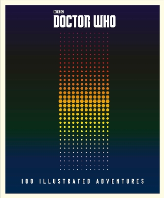 Doctor Who: 100 Illustrated Adventures book