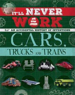 It'll Never Work: Cars, Trucks and Trains book