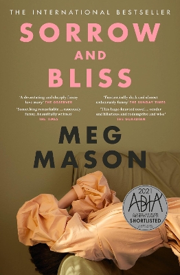 Sorrow and Bliss: The extraordinary and unforgettable international bestselling novel, shortlisted for the 2022 Women's Prize for Fiction by Meg Mason