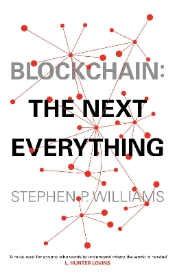 Blockchain: The Next Everything by Stephen P Williams