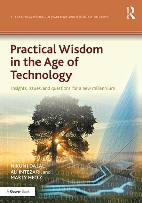 Practical Wisdom in the Age of Technology: Insights, issues, and questions for a new millennium book