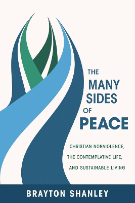 The Many Sides of Peace by Brayton Shanley