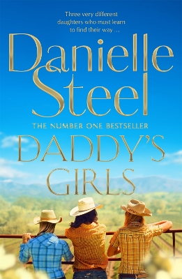 Daddy's Girls: A compelling story of the bond between three sisters from the billion copy bestseller by Danielle Steel