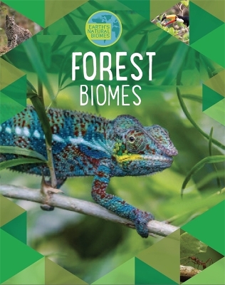 Earth's Natural Biomes: Forests by Louise Spilsbury