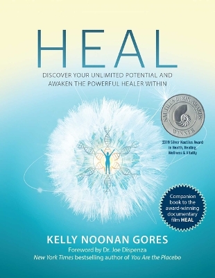 Heal: Discover Your Unlimited Potential and Awaken the Powerful Healer Within by Kelly Noonan Gores