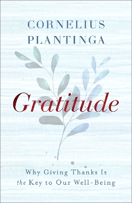 Gratitude: Why Giving Thanks Is the Key to Our Well-Being book