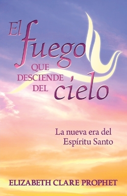 El Fuego que Desciende del Cielo book