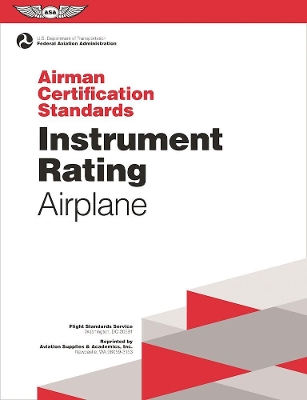 Instrument Rating Airman Certification Standards - Airplane: FAA-S-ACS-8, for Airplane Single- and Multi-Engine Land and Sea book