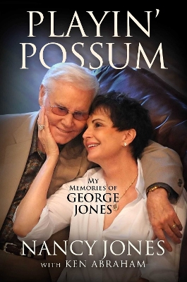 Playin' Possum: My Memories of George Jones book