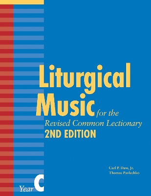 Liturgical Music for the Revised Common Lectionary, Year C book