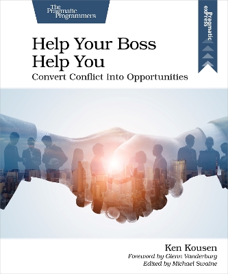 Help Your Boss Help You: Convert Conflict Into Opportunities book