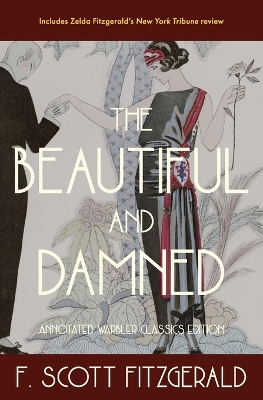 The Beautiful and Damned: Annotated Warbler Classics Edition book