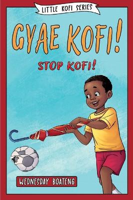 Gyae, Kofi! Stop, Kofi! book
